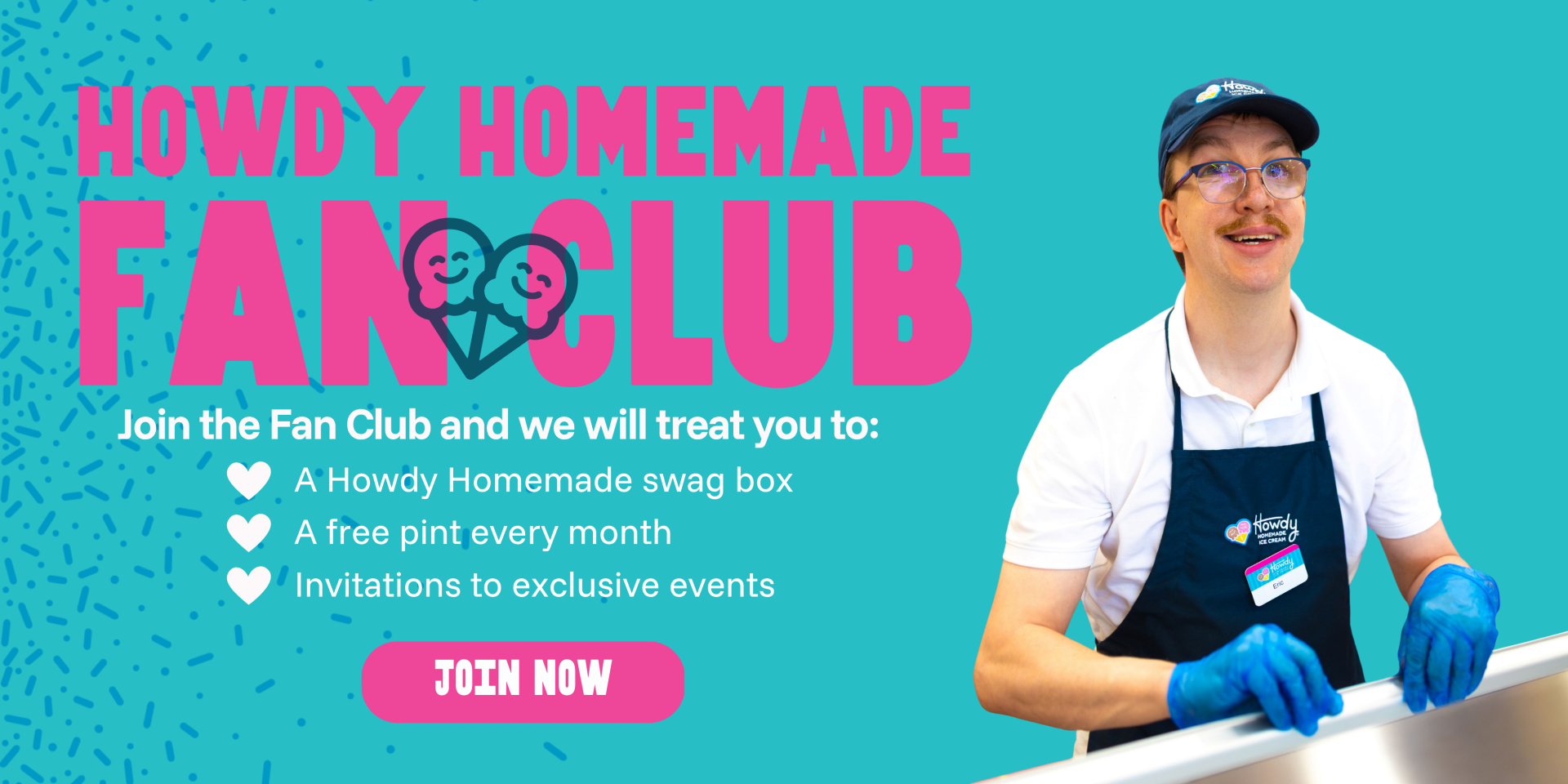 Graphic promoting Howdy Homemade Fan Club with text describing that members support inclusive employment, receive free ice cream monthly, and receive invites to exclusive fan club only events.
