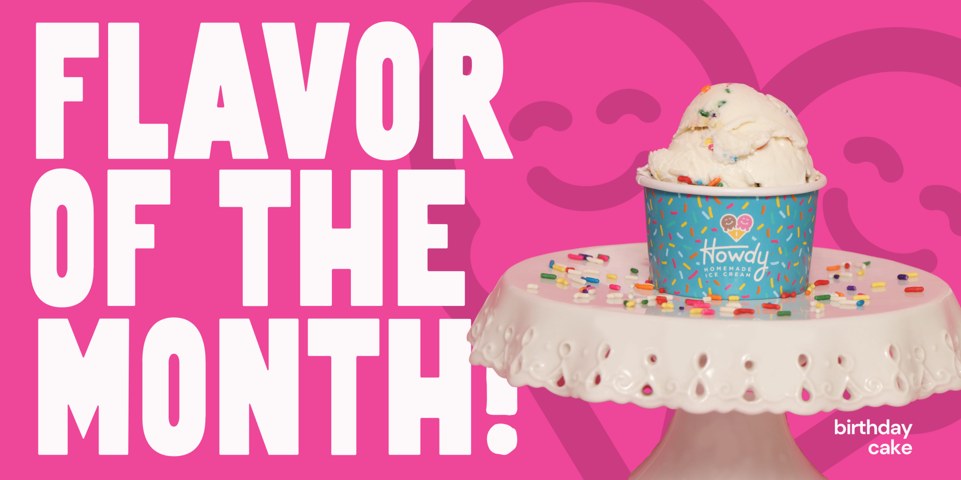 Graphic promoting Howdy Homemade Ice Cream's flavor of the month, Birthday Cake, in honor of the 1st Birthday Party on June 6